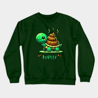 Turtle... pronounced turdle Crewneck Sweatshirt